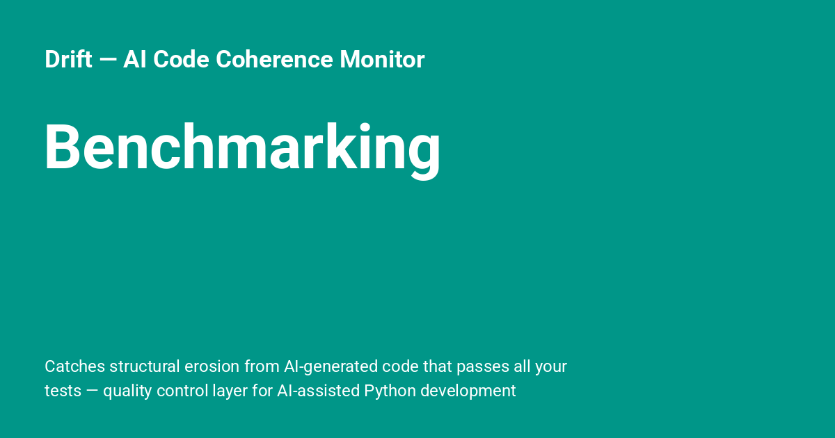 Benchmarking - Drift — AI Code Coherence Monitor