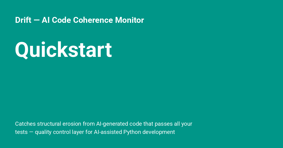 Quickstart - Drift — AI Code Coherence Monitor