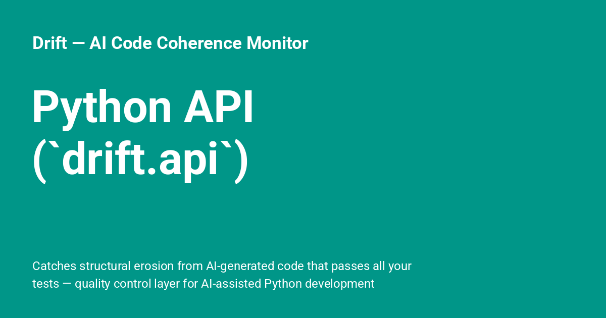 Python API (`drift.api`) - Drift — AI Code Coherence Monitor